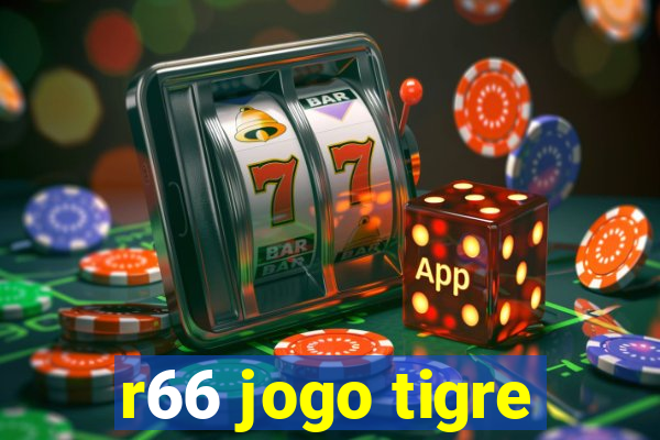 r66 jogo tigre